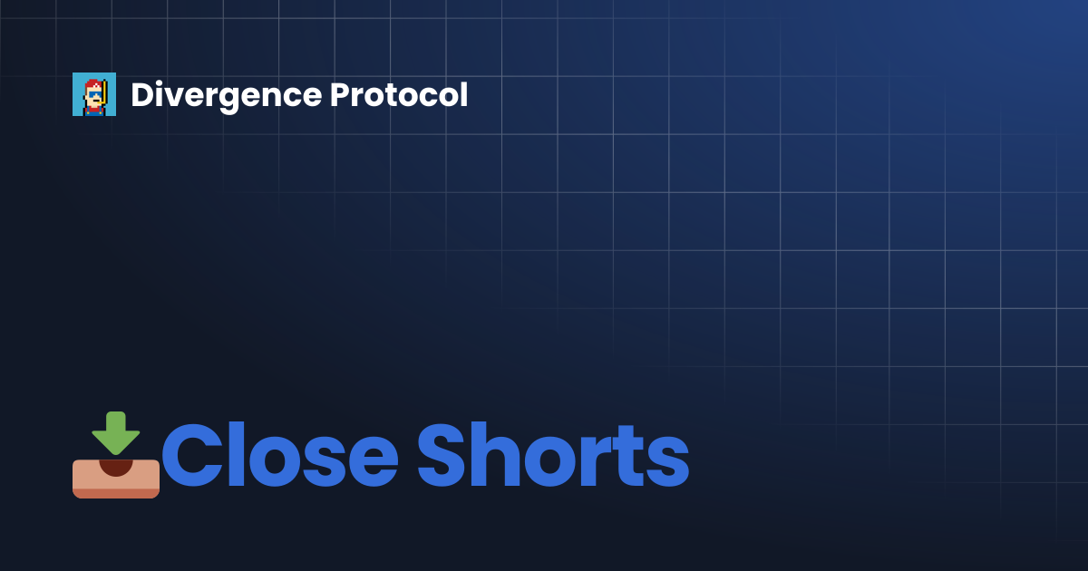 📥Close Shorts | Divergence Protocol